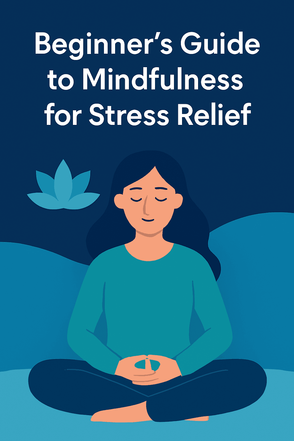 Beginner's Guide to Mindfulness for Stress Relief